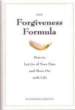 Cover art for The Forgiveness Formula: How to Let Go of Your Pain and Move On with Life