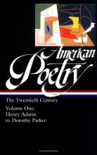 Cover art for American Poetry: The Twentieth Century, Volume 1: Henry Adams to Dorothy Parker