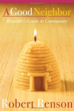 Cover art for A Good Neighbor: Benedict's Guide to Community