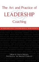 Cover art for The Art and Practice of Leadership Coaching: 50 Top Executive Coaches Reveal Their Secrets