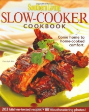 Cover art for Southern Living: Slow-Cooker Cookbook: 203 Kitchen-Tested Recipes - 80 Mouthwatering Photos!