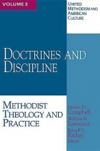 Cover art for Doctrines and Discipline ( United Methodism & American Culture) Volume 3: Methodist Theology and Practice
