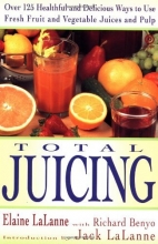 Cover art for Total Juicing: Over 125 Healthful and Delicious Ways to Use Fresh Fruit and Vegetable Juices and Pulp