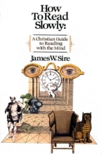 Cover art for How to read slowly: A Christian guide to reading with the mind