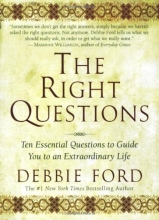 Cover art for The Right Questions: Ten Essential Questions To Guide You To An Extraordinary Life