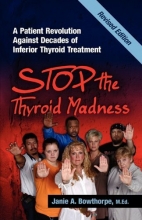 Cover art for Stop the Thyroid Madness: a Patient Revolution Against Decades of Inferior Treatment