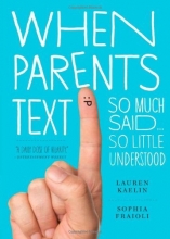 Cover art for When Parents Text: So Much Said...So Little Understood