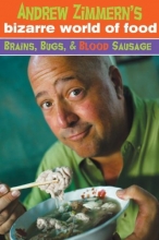 Cover art for Andrew Zimmern's Bizarre World of Food: Brains, Bugs, and Blood Sausage