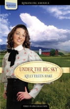 Cover art for Under the Big Sky: A Time to Plant / A Time to Keep / A Time to Laugh (Romancing America: Montana)