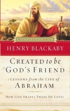 Cover art for Created to Be God's Friend: How God Shapes Those He Loves (Biblical Legacy Series)