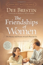 Cover art for The Friendships of Women: The Beauty and Power of God's Plan for Us (Dee Brestin's Series)