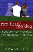 Cover art for Two Fleas & No Dog: Transform Your Marriage from Fleadom to Freedom