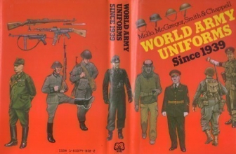 Cover art for World Army Uniforms 1939 to the Present (2 in 1 volume of Army Uniforms of World War 2 and Army Uniforms Since 1945)