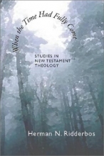 Cover art for When the Time Had Fully Come: Studies in New Testament Theology