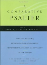 Cover art for A Comparative Psalter: Hebrew (Masoretic Text)  Revised Standard Version Bible  The New English Translation of the Septuagint  Greek (Septuagint)