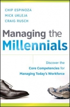 Cover art for Managing the Millennials: Discover the Core Competencies for Managing Today's Workforce