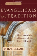 Cover art for Evangelicals and Tradition: The Formative Influence of the Early Church (Evangelical Ressourcement: Ancient Sources for the Church's Future)