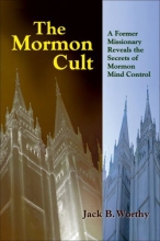 Cover art for The Mormon Cult: A Former Missionary Reveals the Secrets of Mormon Mind Control
