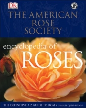 Cover art for American Rose Society Encyclopedia of Roses : The Definitive A-Z Guide