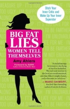 Cover art for Big Fat Lies Women Tell Themselves: Ditch Your Inner Critic and Wake Up Your Inner Superstar