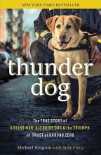 Cover art for Thunder Dog: The True Story of a Blind Man, His Guide Dog, and the Triumph of Trust at Ground Zero
