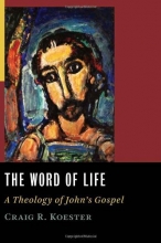 Cover art for The Word of Life: A Theology of John's Gospel