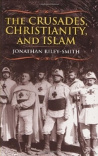 Cover art for The Crusades, Christianity, and Islam (Bampton Lectures in America)