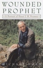 Cover art for The Wounded Prophet: A Portrait of Henri J.M. Nouwen