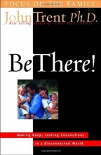 Cover art for Be There!: Making Deep, Lasting Connections in a Disconnected World