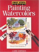 Cover art for First Steps Painting Watercolors (First Step Series)