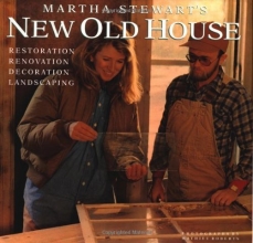 Cover art for Martha Stewart's New Old House: Restoration, Renovation, Decoration, Landscaping