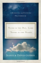 Cover art for Yours Is the Day, Lord, Yours Is the Night: A Morning and Evening Prayer Book