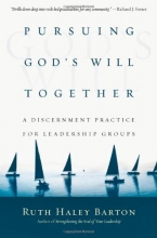 Cover art for Pursuing God's Will Together: A Discernment Practice for Leadership Groups (Transforming Center Set)