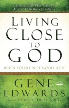 Cover art for Living Close to God (When You're Not Good at It): A Spiritual Life That Takes You Deeper Than Daily Devotions