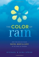 Cover art for The Color of Rain: How Two Families Found Faith, Hope, and Love in the Midst of Tragedy