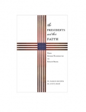 Cover art for Presidents And Their Faith: From George Washington to Barack Obama