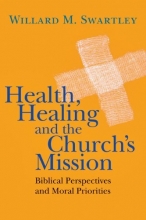 Cover art for Health, Healing and the Churchs Mission: Biblical Perspectives and Moral Priorities
