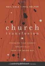 Cover art for Church Transfusion: Changing Your Church Organically--From the Inside Out (Jossey-Bass Leadership Network Series)