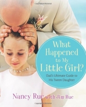 Cover art for What Happened to My Little Girl?: Dad's Ultimate Guide to His Tween Daughter