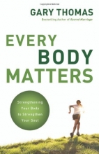 Cover art for Every Body Matters: Strengthening Your Body to Strengthen Your Soul