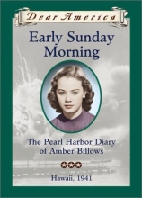 Cover art for Early Sunday Morning: The Pearl Harbor Diary of Amber Billows, Hawaii 1941 (Dear America Series)