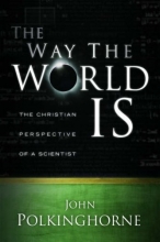 Cover art for The Way the World Is: The Christian Perspective of a Scientist