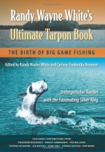 Cover art for Randy Wayne White's Ultimate Tarpon Book: The Birth of Big Game Fishing