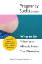 Cover art for Pregnancy Sucks: What to do when your miracle makes you miserable