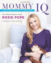 Cover art for Mommy IQ: The Complete Guide to Pregnancy
