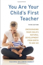 Cover art for You Are Your Child's First Teacher, Third Edition: Encouraging Your Child's Natural Development from Birth to Age Six