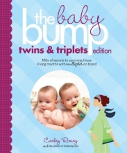 Cover art for The Baby Bump: Twins and Triplets Edition: 100s of Secrets for Those 9 Long Months with Multiples on Board