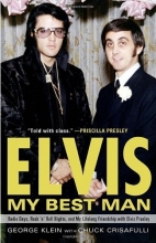 Cover art for Elvis: My Best Man: Radio Days, Rock 'n' Roll Nights, and My Lifelong Friendship with Elvis Presley