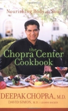 Cover art for The Chopra Center Cookbook : A Nutritional Guide to Renewal / Nourishing Body and Soul