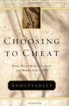 Cover art for Choosing to Cheat : Who Wins When Family and Work Collide?